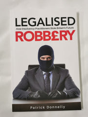 Cover of Legalised Robbery by Patrick Donnelly