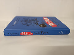 How to Really be a Brit: The Unofficial Citizenship Test by No Context Brits - used book at Perkology Books