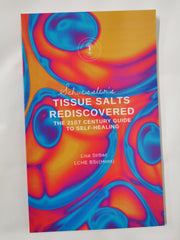 Schuessler's Tissue Salts Rediscovered: The 21st Century Guide to Self-Healing