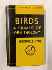 Birds, A Primer of Ornithology by George E. Hyde (1962 First Edition)
