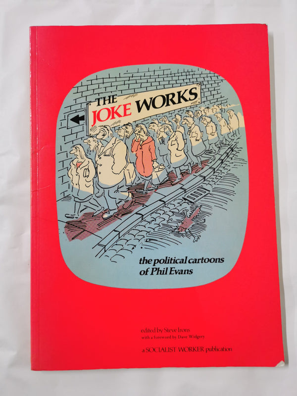 Cover of The Joke Works: The Political Cartoons of Phil Evans