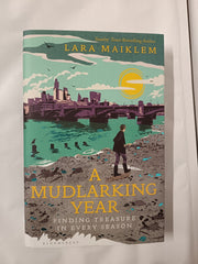 A Mudlarking Year: Finding Treasure in Every Season by Lara Maiklem *SIGNED*