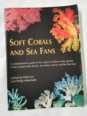 Soft Corals and Sea Fans. A Comprehensive Guide to the Tropical Shallow