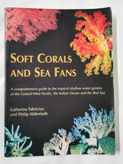 Soft Corals and Sea Fans. A Comprehensive Guide to the Tropical Shallow