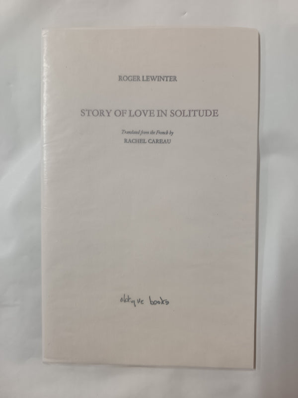 Story of Love in Solitude by Roger Lewinter - Oblique Books  Numbered Limited Ed
