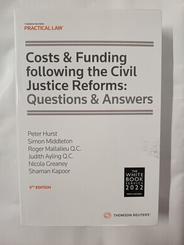 Costs & Funding following the Civil Justice Reforms: Questions & Answers 8th Ed.