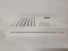 Costs & Funding following the Civil Justice Reforms: Questions & Answers 8th Ed.