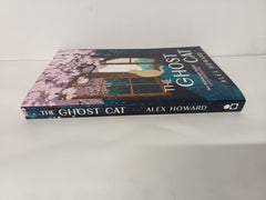 The Ghost Cat: 12 decades, 9 lives, 1 cat by Alex Howard