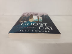 The Ghost Cat: 12 decades, 9 lives, 1 cat by Alex Howard