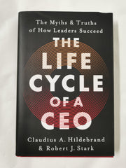 The Life Cycle of a CEO: The Myths & Truths of How Leaders Succeed