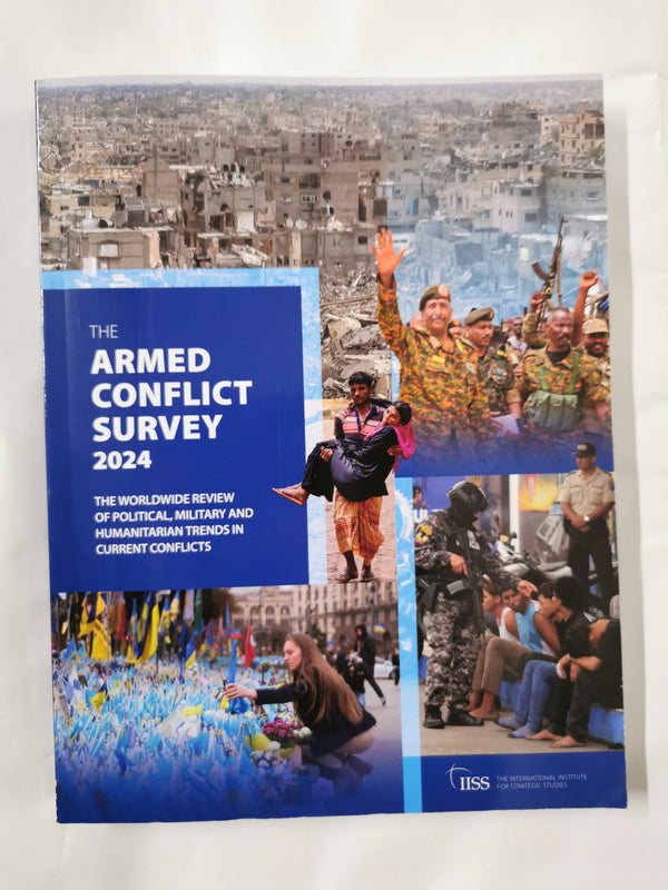 Cover of The Armed Conflict Survey 2024 by The International Institute for Strategic Studies (IISS)