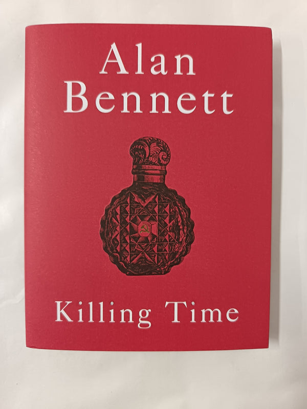 Killing Time: A Sunday Times Bestselling 'pitch-perfect' (Observer) treat by Alan Bennett - used book at Perkology Books