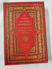 O Come, O Come, Emmanuel: A Liturgy for Daily Worship from Advent to Epiphany