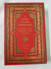 O Come, O Come, Emmanuel: A Liturgy for Daily Worship from Advent to Epiphany