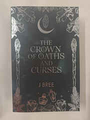 The Crown of Oaths and Curses by J. Bree (Special Edition, Paperback)