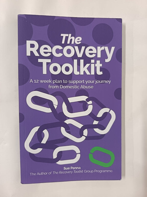 The Recovery Toolkit: A 12 week plan to support your journey from Domestic Abuse
