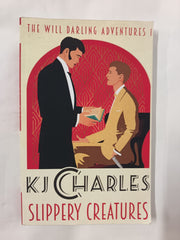Slippery Creatures: 1 (Will Darling Adventures) by KJ Charles (2020, Paperback)