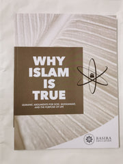 Why Islam Is True: Quranic Arguments For God, Muhammad, and The Purpose of Life