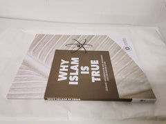 Why Islam Is True: Quranic Arguments For God, Muhammad, and The Purpose of Life