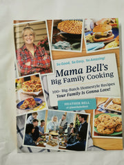 Cover of Mama Bell's Big Family Cooking: 100+ Big-Batch Homestyle Recipes by Heather Bell