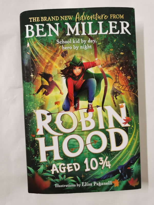 Robin Hood Aged 10 3/4: The brand new adventure by Ben Miller - used book at Perkology Books