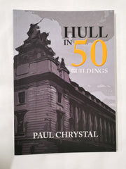 Hull in 50 Buildings by Paul Chrystal - used book at Perkology Books