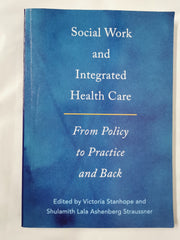 Social Work and Integrated Health Care: From Policy to Practice and Back by Victoria Stanhope - used book at Perkology Books