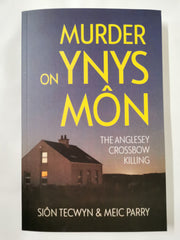 Murder on Ynys Môn: The Anglesey Crossbow Killing