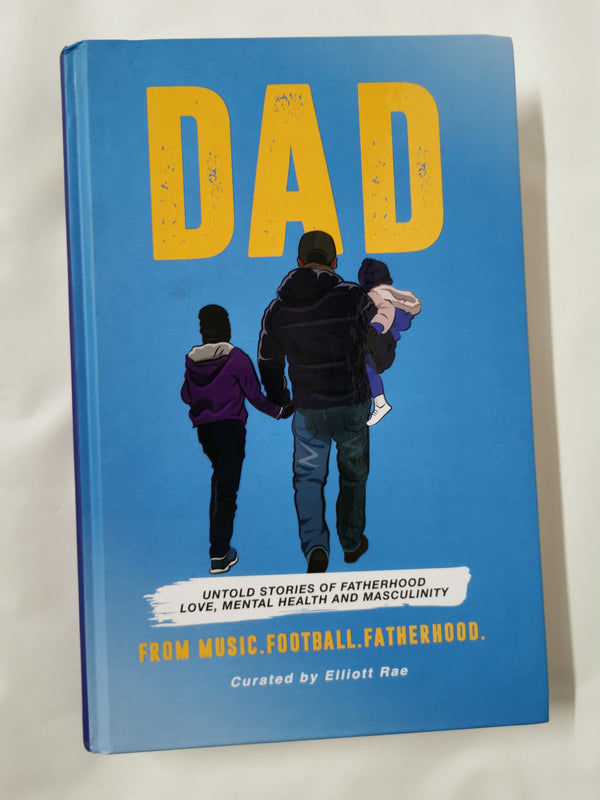 DAD: Untold stories of Fatherhood, Love, Mental Health and Masculinity by Elliott MusicFootballFatherhood - used book at Perkology Books
