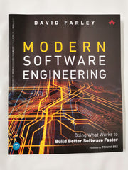 Modern Software Engineering: Doing What Works to Build Better Software Faster