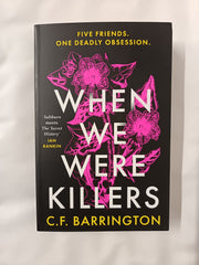 When We Were Killers: Gripping Shocking Dark Academia Thriller by C F Barrington by C.F. Barrington - used book at Perkology Books