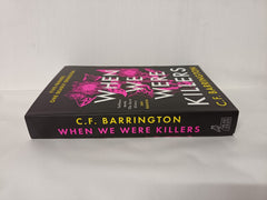 When We Were Killers: Gripping Shocking Dark Academia Thriller by C F Barrington by C.F. Barrington - used book at Perkology Books