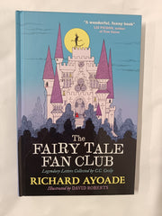 Cover of The Fairy Tale Fan Club: Legendary Letters Collected by C.C. Cecily by Richard Ayoade