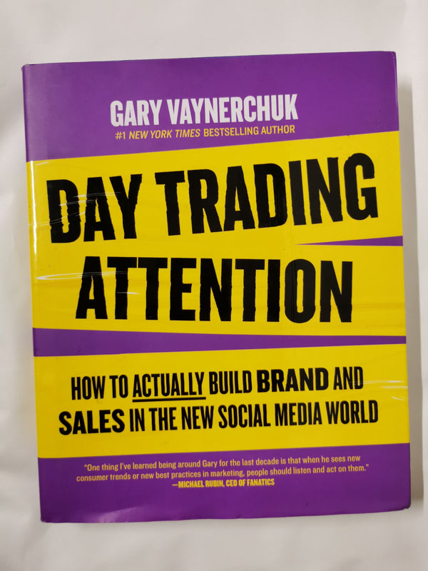 Cover of Day Trading Attention: How to Actually Build Brand and Sales in the New Social by Gary Vaynerchuk