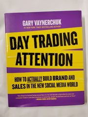 Cover of Day Trading Attention: How to Actually Build Brand and Sales in the New Social by Gary Vaynerchuk