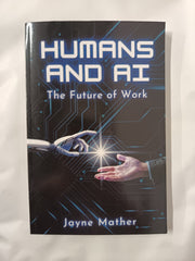 Humans and AI: The Future of Work by Mather Jayne - used book at Perkology Books