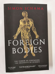 Foreign Bodies: The Terror of Contagion, the Ingenuity of Science by Simon Schama - used book at Perkology Books