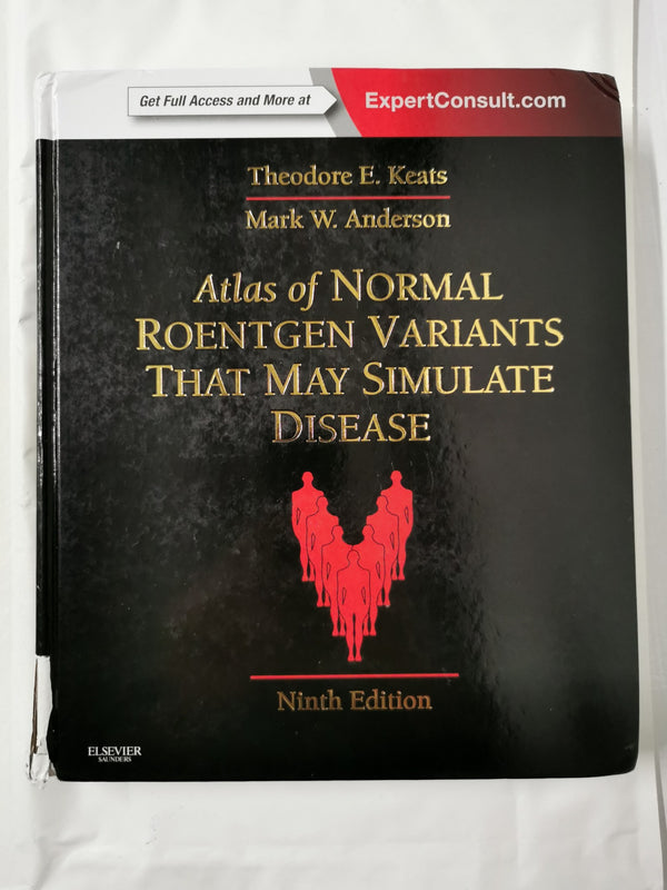Cover of Atlas of Normal Roentgen Variants That May Simulate Disease: Expert Consult by Theodore E. Keats MD