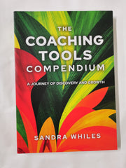 The Coaching Tools Compendium: A Journey of Discovery and Growth