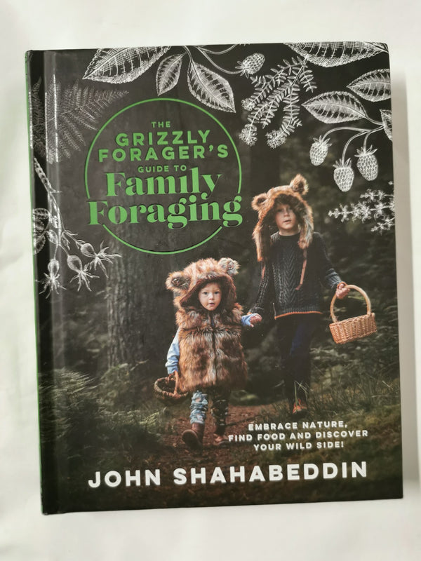 The Grizzly Forager’s Guide to Family Foraging: Embrace Nature, Find Food by John Shahabeddin - used book at Perkology Books