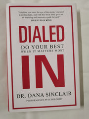 Cover of Dialed In: Do Your Best When It Matters Most by Dr. Dana Sinclair