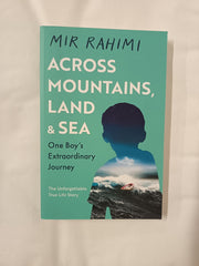 Across Mountains, Land and Sea: One Boy’s Extraordinary Journey by Mir Rahimi - used book at Perkology Books