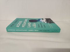 Across Mountains, Land and Sea: One Boy’s Extraordinary Journey by Mir Rahimi - used book at Perkology Books