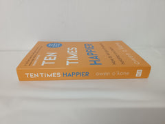 Ten Times Happier: A guide on how to let go of what’s holding you back.. by Owen O’Kane - used book at Perkology Books