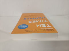 Ten Times Happier: A guide on how to let go of what’s holding you back.. by Owen O’Kane - used book at Perkology Books
