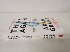 Think Again: The Power of Knowing What You Don't Know by Adam Grant