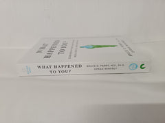 What Happened to You?: Conversations on Trauma, Resilience, and Healing