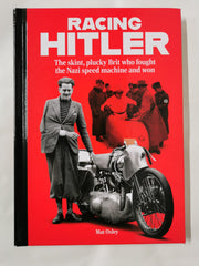 RACING HITLER The skint, plucky Brit who fought the Nazi speed machine and won