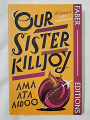Our Sister Killjoy (Faber Editions): 'A treasure.' Tsitsi Dangarembga by Ama Ata Aidoo - used book at Perkology Books