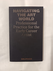Cover of Navigating the Art World: Professional Practice for the Early Career Artist by Delphian